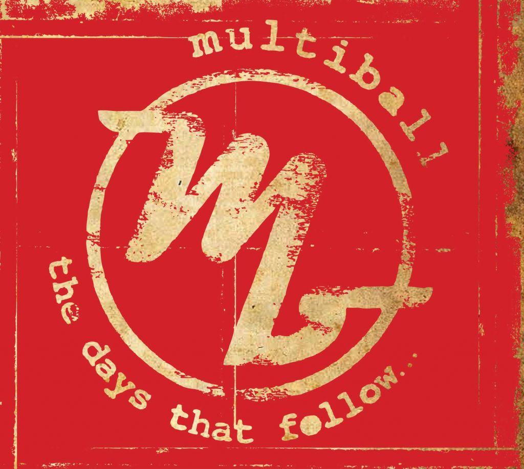 Multiball z novo izdajo The Days That Follow ... tudi na tujem